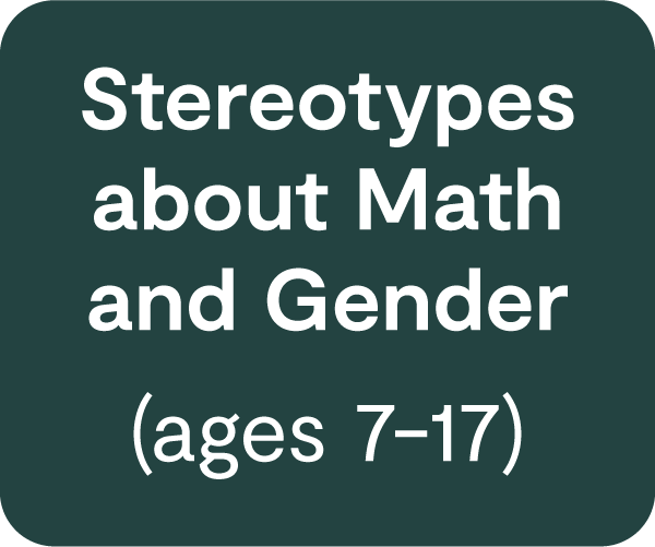 Button with "Stereotypes about Math and Gender ages 7-17)