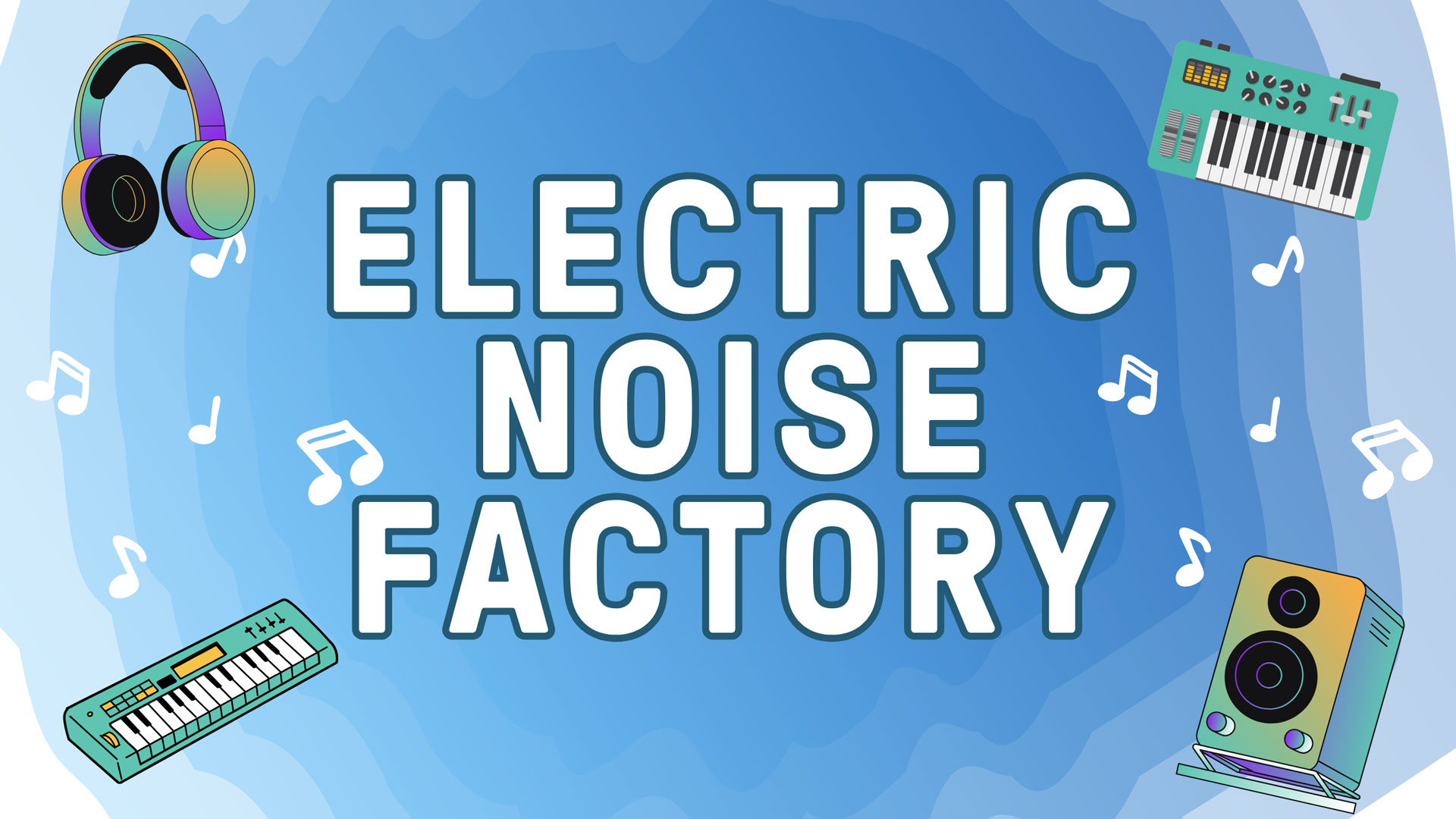 Electric Noise Factory