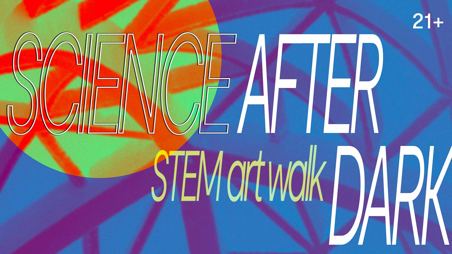 Science After Dark STEM Art Walk