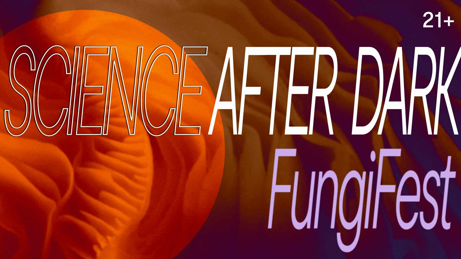 Science After Dark Fungi Fest